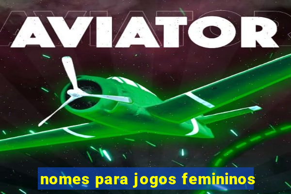 nomes para jogos femininos